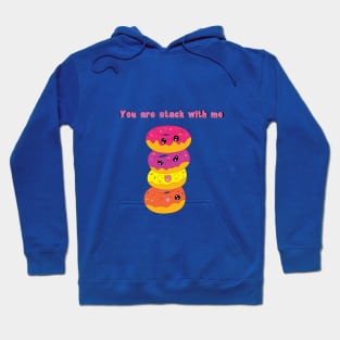 You are stack with me Kawaii Donuts Hoodie